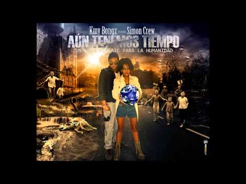 AUN TENEMOS TIEMPO - KMY BONGZ Feat. SIMON CREW