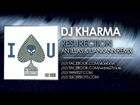 Dj Kharma - ResuRection ( Antillas & Dankann Remix )