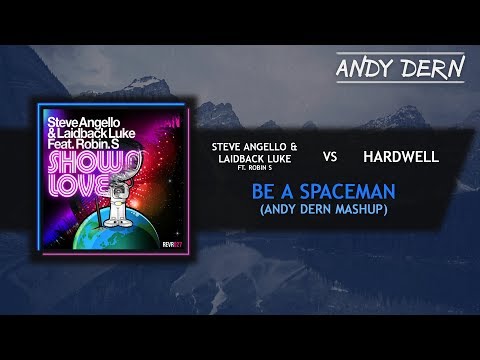Hardwell Vs. Steve Angello & Laidback Luke ft. Robin S - Be A Spaceman (Andy Dern Mashup)