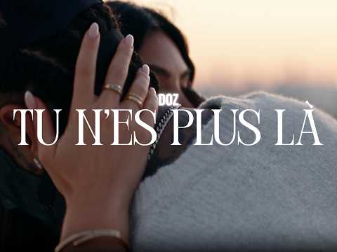 Doz - TU N'ES PLUS LÀ (Clip Officiel)