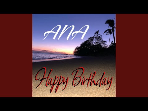 Happy Birthday Ana