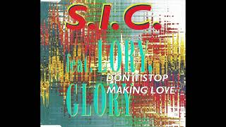 S.I.C. feat. Lori Glori - Don't Stop Making Love (Final Love Mix)