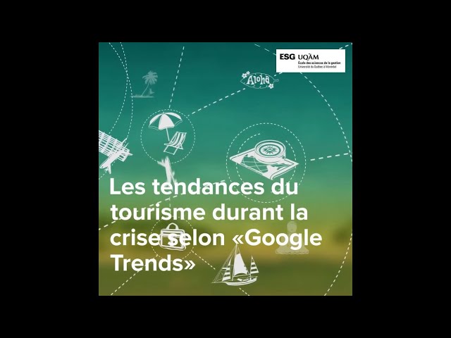 Les tendances du tourisme durant la crise selon «Google Trends»