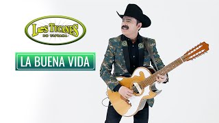 La Buena Vida – Los Tucanes De Tijuana (Musical Oficial)