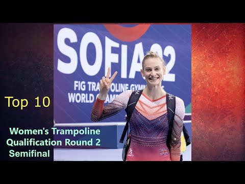 Top 10. Women's Trampoline Qualification Round 2 - Semifinal. World Championship  2022