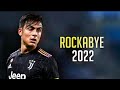 Paulo Dybala - Rockabye | Skills & Goals 2021/22 | HD