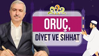 Dr. Burhan SABAZ - Oruç, diyet ve sıhhat