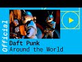 DAFT PUNK – AROUND THE WORLD (Official Music Video)