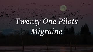 Download lagu Twenty One Pilots - Migraine (Lyrics) mp3