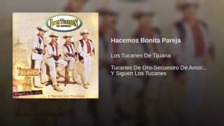 Hacemos Bonita Pareja♥♥♥ los tucanes de tijuana