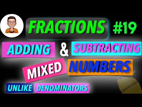 11 plus maths fractions-Adding & Subtracting  Mixed Numbers - unlike denominators | Lessonade