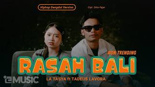 Lirik Lagu Rasah Bali - La Tasya ft Tadeus Lavora: Cukup Sewates Konco Aku Karo Kowe, Orasah Bali