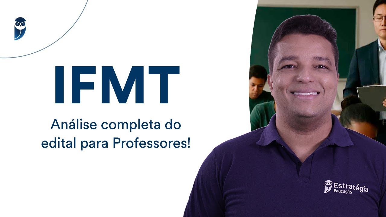 IFMT: Análise completa do edital para Professores!