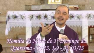 Homilia da Missa do 3º Domingo da Quaresma - 03/03/13