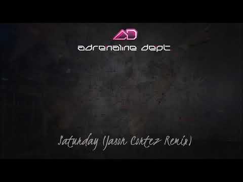 Adrenaline Dept. - Saturday (Jason Cortez Remix)
