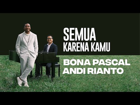 SEMUA KARENA KAMU - Bona Pascal & Andi Rianto (Official Music Video)