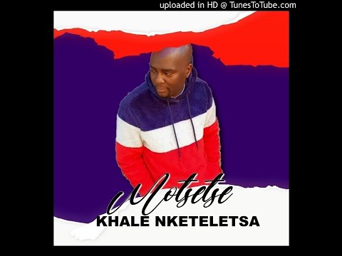 MOTSETSE FT BACKZEN DE MINISTER -KHALE NKERETELETSA