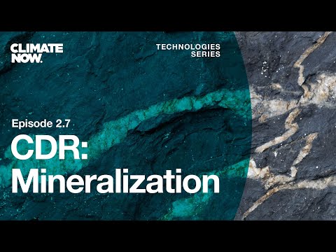 Carbon Dioxide Removal: Mineralization | Climate Now Ep. 2.7