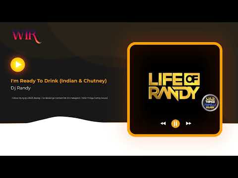 I'm Ready To Drink (Indian & Chutney) - DJ Randy