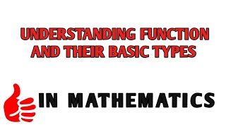 Understanding Function and their basic types in Mathematics