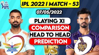 IPL 2022 - Lucknow Super giants vs Kolkata Knight Riders Comparison | KKR vs LSG Playing 11 2022