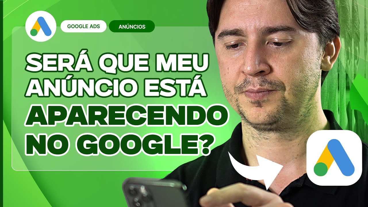 COMO SABER SE OS ANÚNCIOS ESTÃO APARECENDO NO GOOGLE EM 2025, DO JEITO CERTO
