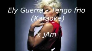 Ely Guerra - Tengo frio (Karaoke)