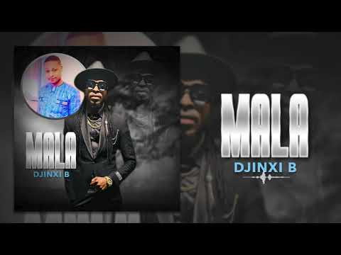 DJINXI B - MALA (Son Officiel)