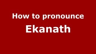 How to pronounce Ekanath