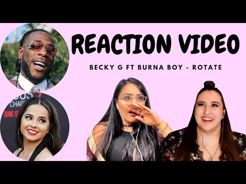 Just Vibes Reaction / Becky G ft Burna Boy - Rotate