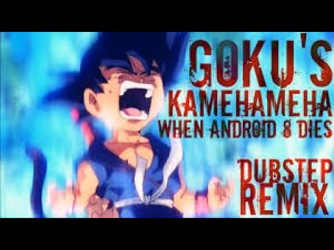Goku's Rage When Android 8 Dies Dubstep Remix HD (lezbeepic Reupload)