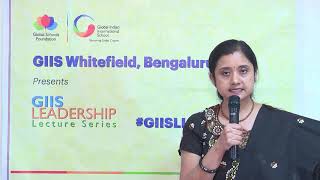 GIIS Leadership Lecture Series_ Debanjana Gangopadhyay_GIIS Whitefield ,