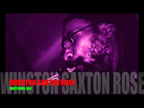 EMOTIONAL SAX (WINSTON SAXTON ROSE)