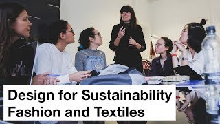 Design for Sustainability - Fashion and Textiles: Meet The Tutors | #C
