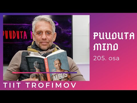 PUUDUTA MIND | Tiit Trofimov: kurb on vaadata inimesi, kes jõuavad andestamiseni alles elu lõpul