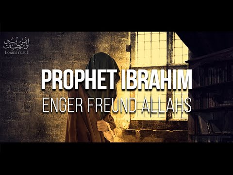 08 - Ibrahim (Abraham) | Seine faszinierende Geschichte
