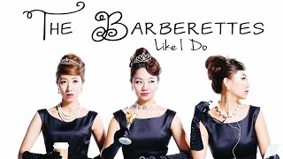 The Barberettes - Like I Do [Sub. Español | Han | Rom]
