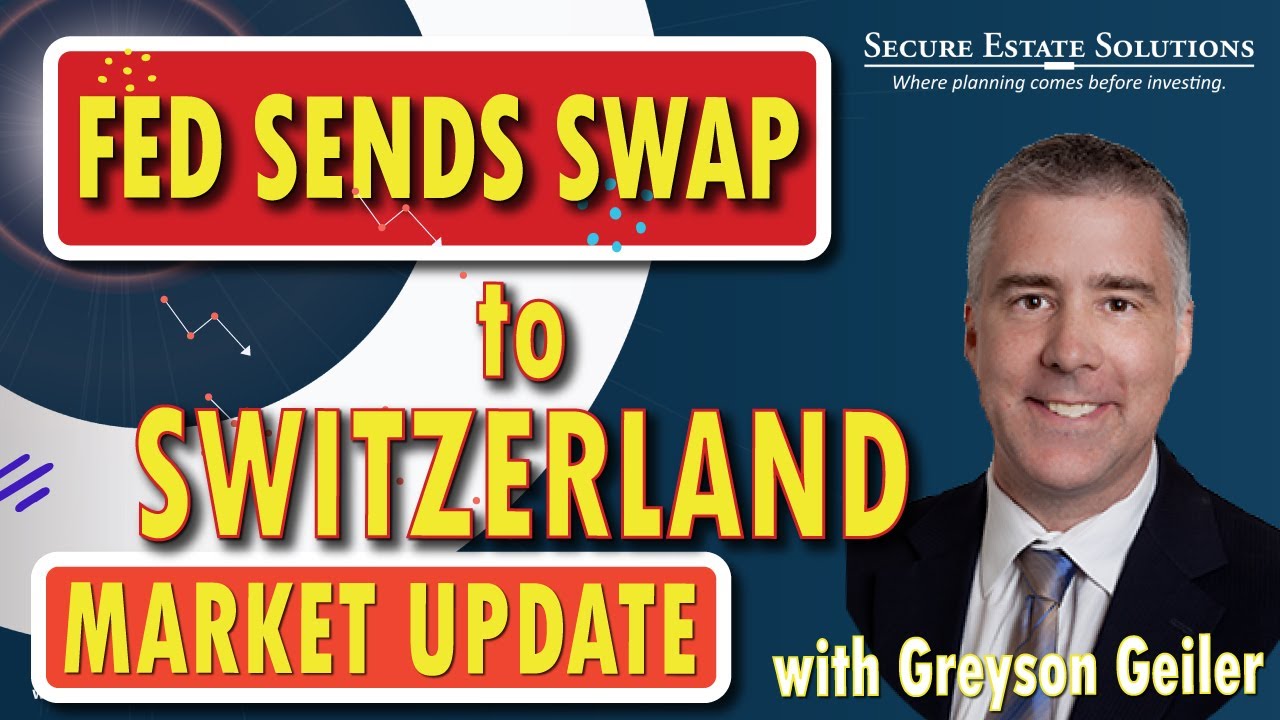Weekly Market Update: Fed Sends Swap to Switzerland | Planning Before Investing