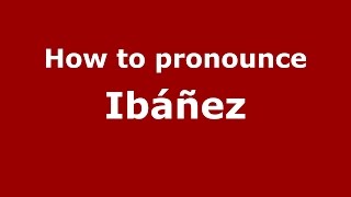 How to pronounce Ibáñez