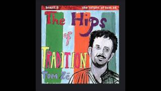 Tom Zé - Tatuarambá - The Hips Of Tradition - 1992