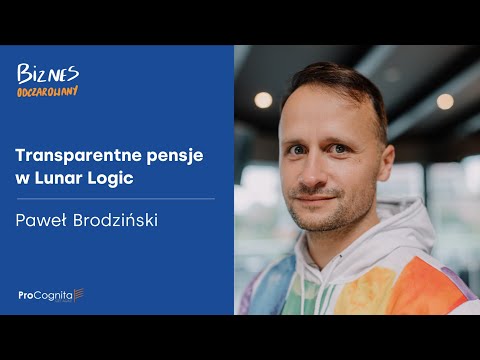 Biznes Odczarowany #13 | Paweł Brodziński | Transparentne pensje w Lunar Logic