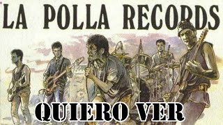 LA POLLA RECORDS-Quiero ver-(Directo,1989)