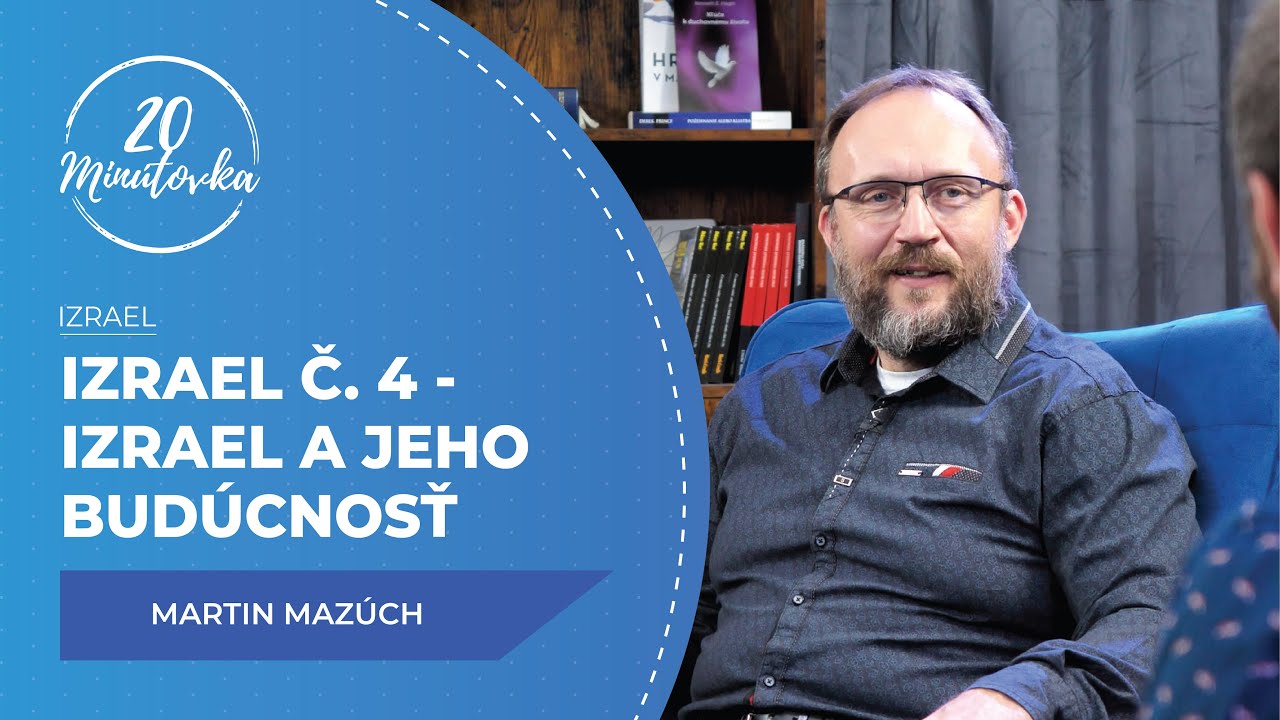 Izrael č. 4 - Izrael a jeho budúcnosť - Martin Mazúch