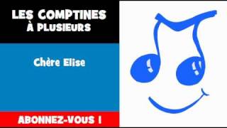 LES COMPTINES À PLUSIEURS = Chère Elise