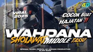 Download lagu DJ SHOLAWAT TERBARU 2025‼️ WAHDANADA MIDDLE TASSO FROM AD GARAGE PRODUCTION 🔥 mp3