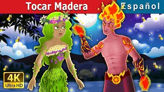 Tocar Madera | Touch Wood Story in Spanish | Cuentos De Hadas Españoles