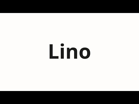 How to pronounce Lino
