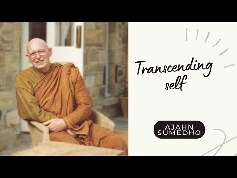 Ajahn Sumedho / 108 Talks / 16/108 - Transcending self