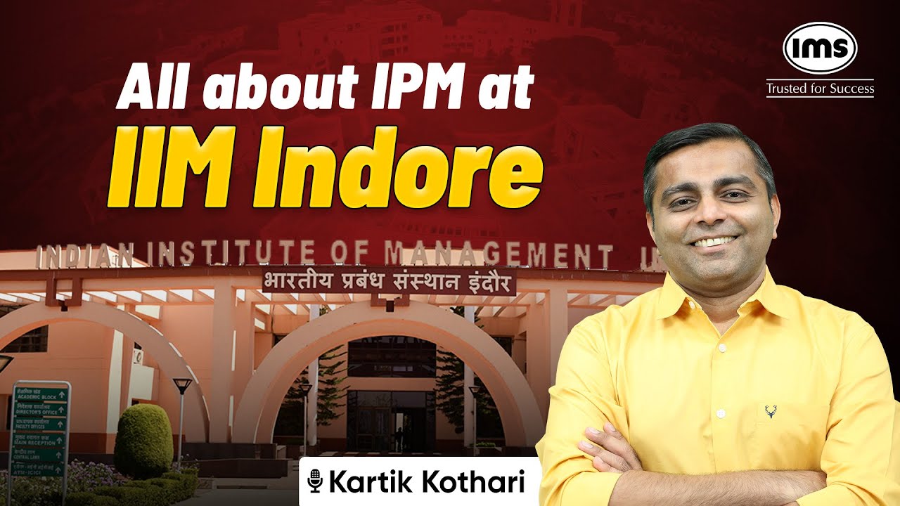 IPM at IIM INDORE 2026 | Course Structure, Fees, Placements & Careers | Kartik Kothari