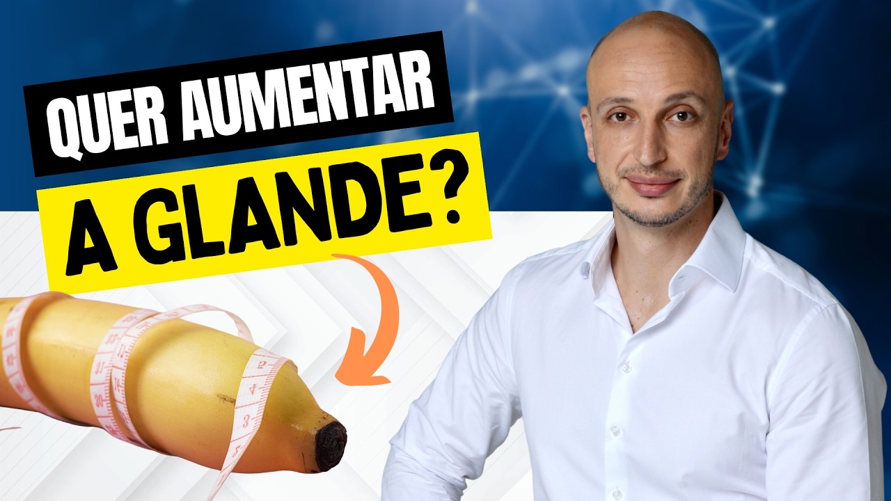 QUER AUMENTAR A GLANDE DO PÊNIS SEM FAZER CIRURGIA? | CONHEÇA A TÉCNICA!